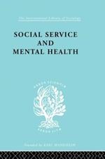 Social Service and Mental Health: An Essay on Psychiatric Social Workers