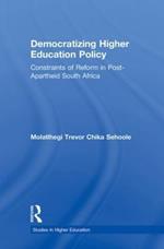 Democratizing Higher Education Policy: Constraints of Reform in Post-Apartheid South Africa