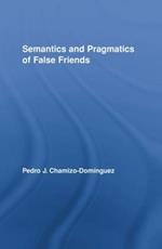 Semantics and Pragmatics of False Friends