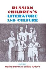 Russian Children's Literature and Culture