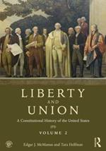 Liberty and Union: A Constitutional History of the United States, volume 2