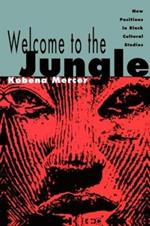 Welcome to the Jungle: New Positions in Black Cultural Studies