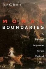 Moral Boundaries: A Political Argument for an Ethic of Care