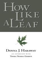 How Like a Leaf: An Interview with Donna Haraway