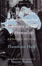 The Life Stories of Undistinguished Americans as Told by Themselves: Expanded Edition