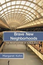 Brave New Neighborhoods: The Privatization of Public Space