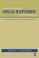 Educating Drug-Exposed Children: The Aftermath of the Crack-Baby Crisis