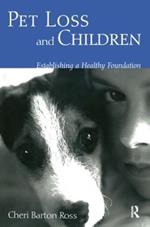 Pet Loss and Children: Establishing a Health Foundation