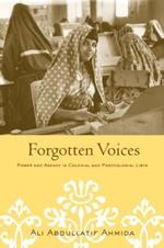 Forgotten Voices: Power and Agency in Colonial and Postcolonial Libya