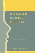 Understanding U.S. Human Rights Policy: A Paradoxical Legacy