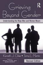 Grieving Beyond Gender: Understanding the Ways Men and Women Mourn, Revised Edition