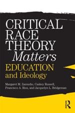 Critical Race Theory Matters: Education and Ideology