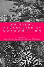 Critical Pedagogies of Consumption: Living and Learning in the Shadow of the 