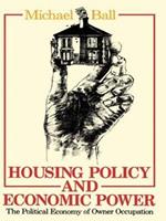 Housing Policy and Economic Power: The Political Economy of Owner Occupation