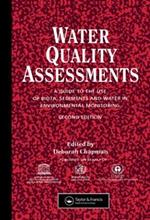 Water Quality Assessments: A guide to the use of biota, sediments and water in environmental monitoring, Second Edition