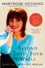 Beyond These Four Walls: Diary of a Psychic Medium