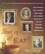 Shut Up and Eat!: Mangia with the Stories and Recipes from Your Favorite Italian-American Stars