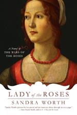 Lady of the Roses: A Novel of the Wars of the Roses