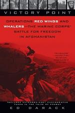 Victory Point: Operations Red Wings and Whalers - the Marine Corps' Battle for Freedom in Afghanistan