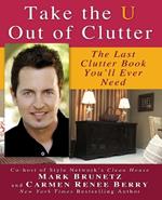 Take the U out of Clutter: The Last Clutter Book You'll Ever Need