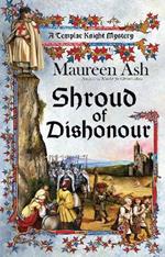 Shroud Of Dishonour: A Templar Knight Mystery