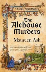 The Alehouse Murders: A Templar Knight Mystery