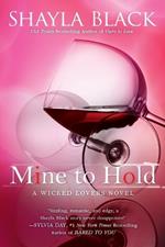 Mine to Hold: A Wicked Lovers Novel