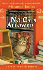 No Cats Allowed: A Cat in the Stacks Mystery