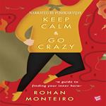 Keep Calm and Go Crazy - A Guide to Finding Your Inner Hero