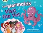 Bug Club Blue (KS1) B/1B The Mermaids Visit the Vet 6-pack