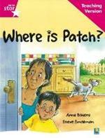 Rigby Star Guided Reading Pink Level: Where is Patch? Teaching Version