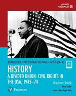 Pearson Edexcel International GCSE (9-1) History: A Divided Union: Civil Rights in the USA, 1945-74 Student Book