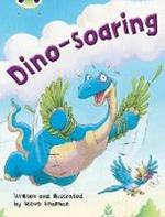 Bug Club Independent Fiction Year Two Orange A Dino-soaring