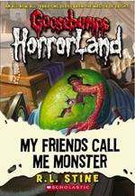 Goosebumps Horrorland #7: My Friends Call Me Monster