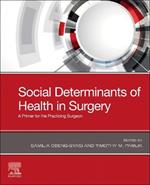 Social Determinants of Health in Surgery: A Primer for the Practicing Surgeon