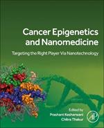 Cancer Epigenetics and Nanomedicine: Targeting the Right Player via Nanotechnology