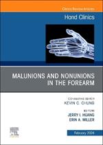 Malunions and Nonunions in the Forearm, Wrist, and Hand, An Issue of Hand Clinics