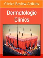 Neutrophilic Dermatoses, An Issue of Dermatologic Clinics