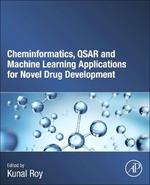 Cheminformatics, QSAR and Machine Learning Applications for Novel Drug Development