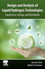 Design and Analysis of Liquid Hydrogen Technologies: Liquefaction, Storage, and Distribution