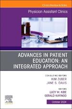 Advances in Patient Education: An Integrated Approach, An Issue of Physician Assistant Clinics