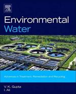 Environmental Water: Advances in Treatment, Remediation and Recycling