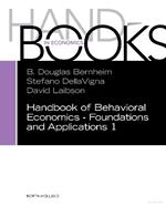 Handbook of Behavioral Economics - Foundations and Applications 1