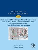 Mathematical Modelling in Motor Neuroscience: State of the Art and Translation to the Clinic. Ocular Motor Plant and Gaze Stabilization Mechanisms