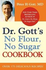 Dr Gott's No Flour, No Sugar   Cookbook