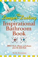 The Longer-Lasting Inspirational Bathroom Book