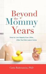 Beyond The Mommy Years: Empty Nest, Full Life