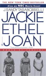 Jackie, Ethel, Joan: The Kennedy Women of Camelot