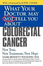 What Your Dr...Colorectal Cancer: New Tests, New Treatment, New Hope