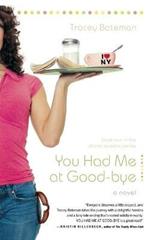 You Had Me at Good-bye: A Novel